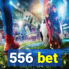 556 bet